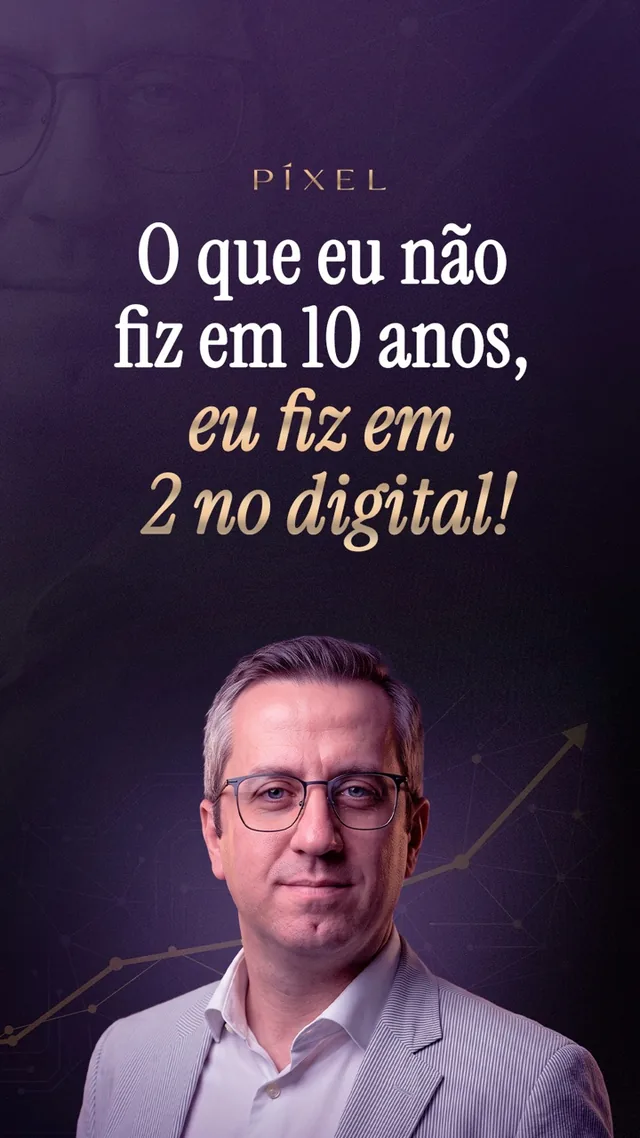 Depoimento: o que eu não fiz em 10 anos, eu fiz em 2 no digital