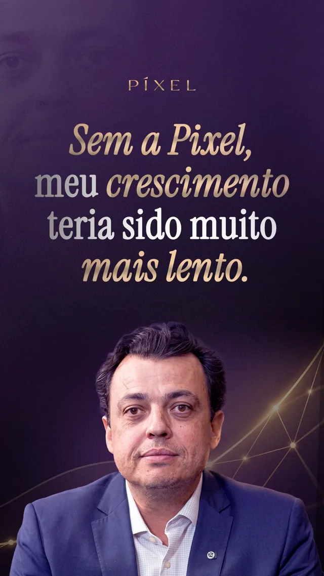 Depoimento: sem a Pixel, meu crescimento teria sido muito mais lento